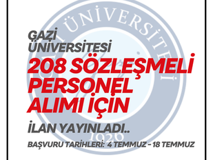 Gazi Üniversitesi 208 Sözleşmeli Personel Alımı için İş İlanı Yayınladı...!