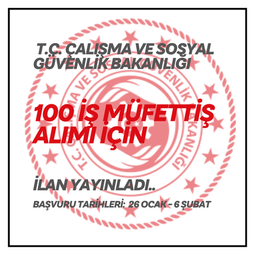T.C. ÇALIŞMA VE SOSYAL GÜVENLİK BAKANLIĞI Rehberlik ve Teftiş  Başkanlığı İş Müfettiş Yardımcılığı için ilan yayınladı.