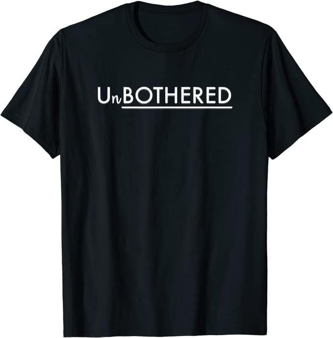 UnBOTHERED Logo shirt