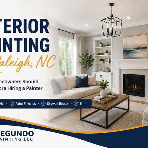 Interior Painting in Raleigh NC: What Homeowners Should Know Before Hiring a Painter