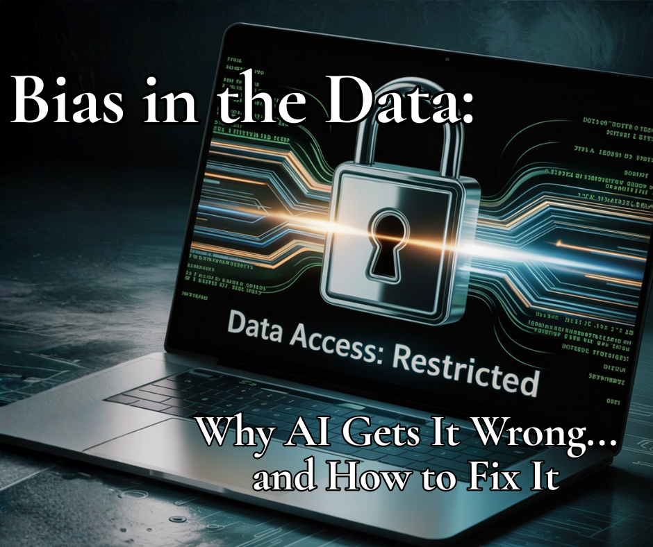 Bias in the Data: Why AI Gets It Wrong — and How to Fix It