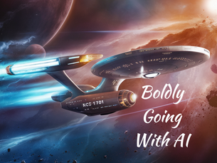 Boldly Going With AI