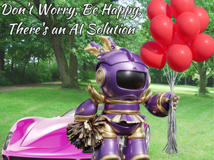 Don't Worry, Be Happy, There's an AI Solution