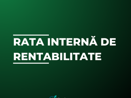 Ce este IRR și cum te ajută să evaluezi investițiile?