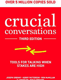 Crucial Conversations: Tools for Talking When Stakes Are High