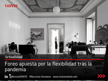 Foreo apuesta por la flexibilidad tras la pandemia