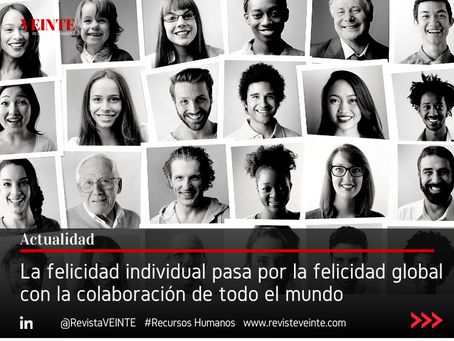 La felicidad individual pasa por la felicidad global con la colaboración de todo el mundo