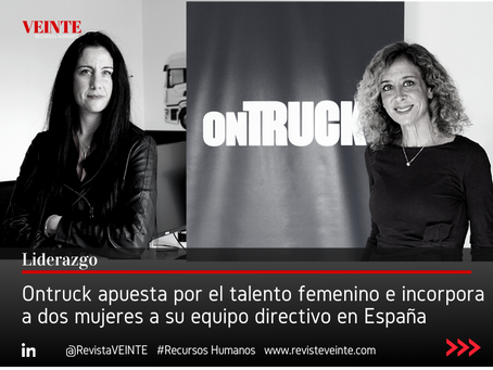 Ontruck apuesta por el talento femenino e incorpora a dos mujeres a su equipo directivo en España