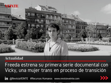 Freeda estrena su primera serie documental con Vicky, una mujer trans en pleno proceso de transición