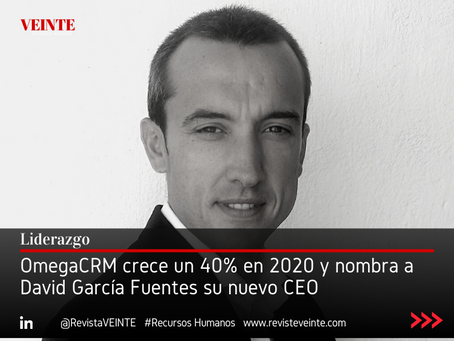 OmegaCRM crece un 40% en 2020 y nombra a David García Fuentes su nuevo CEO