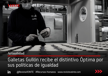 Galletas Gullón recibe el distintivo Óptima por sus políticas de igualdad