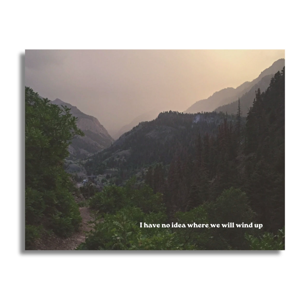 I Have No Idea Where We Will Wind Up Postcard