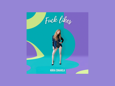 Fes PRE-SAVE del single "Fuck Likes" i sigues el primer a escoltar-lo!