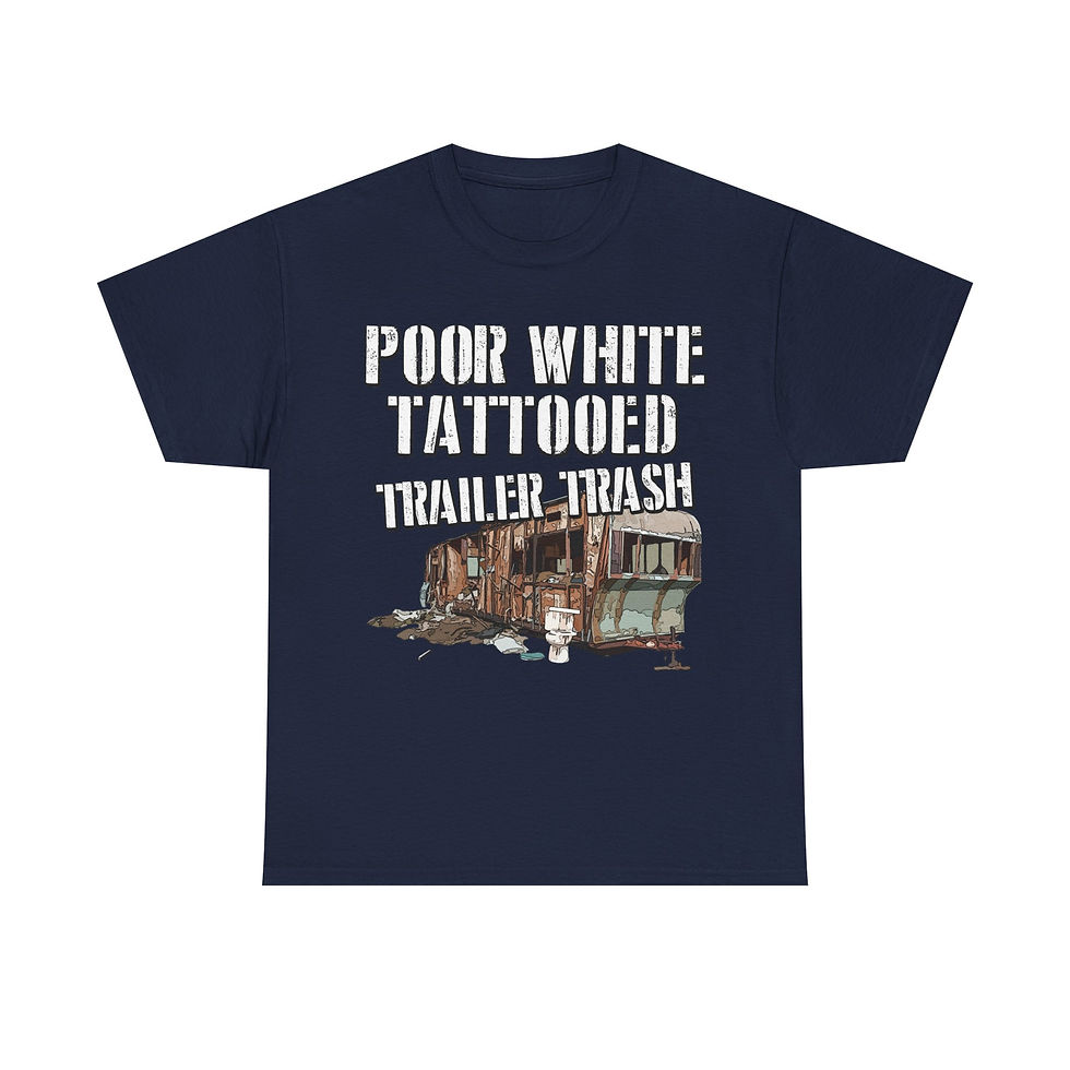 Thumbnail: Poor White Trailer Trash T-Shirt