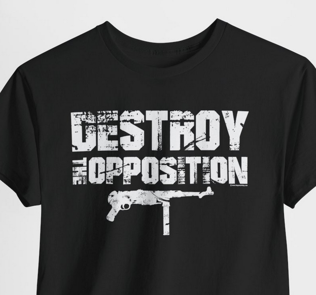 Destroy the Opposition MP40 T-Shirt WWII German