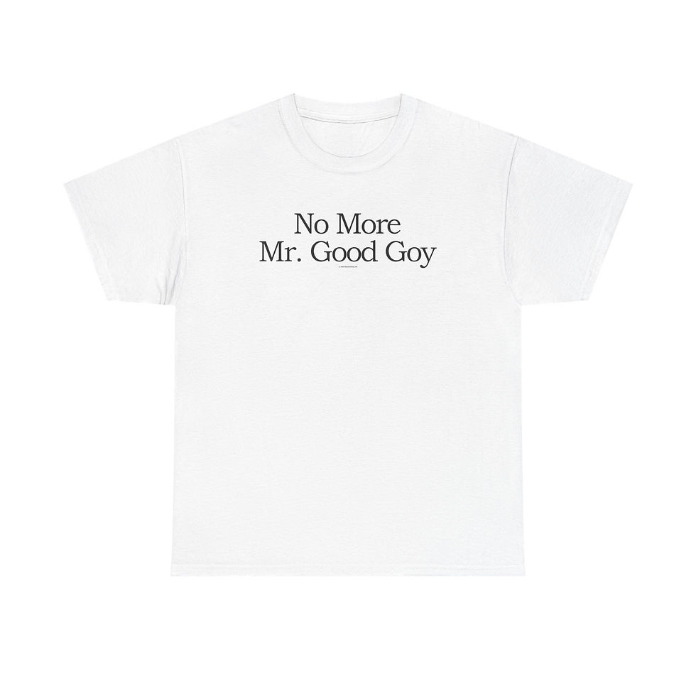Thumbnail: No More Mr. Good Goy T-Shirt