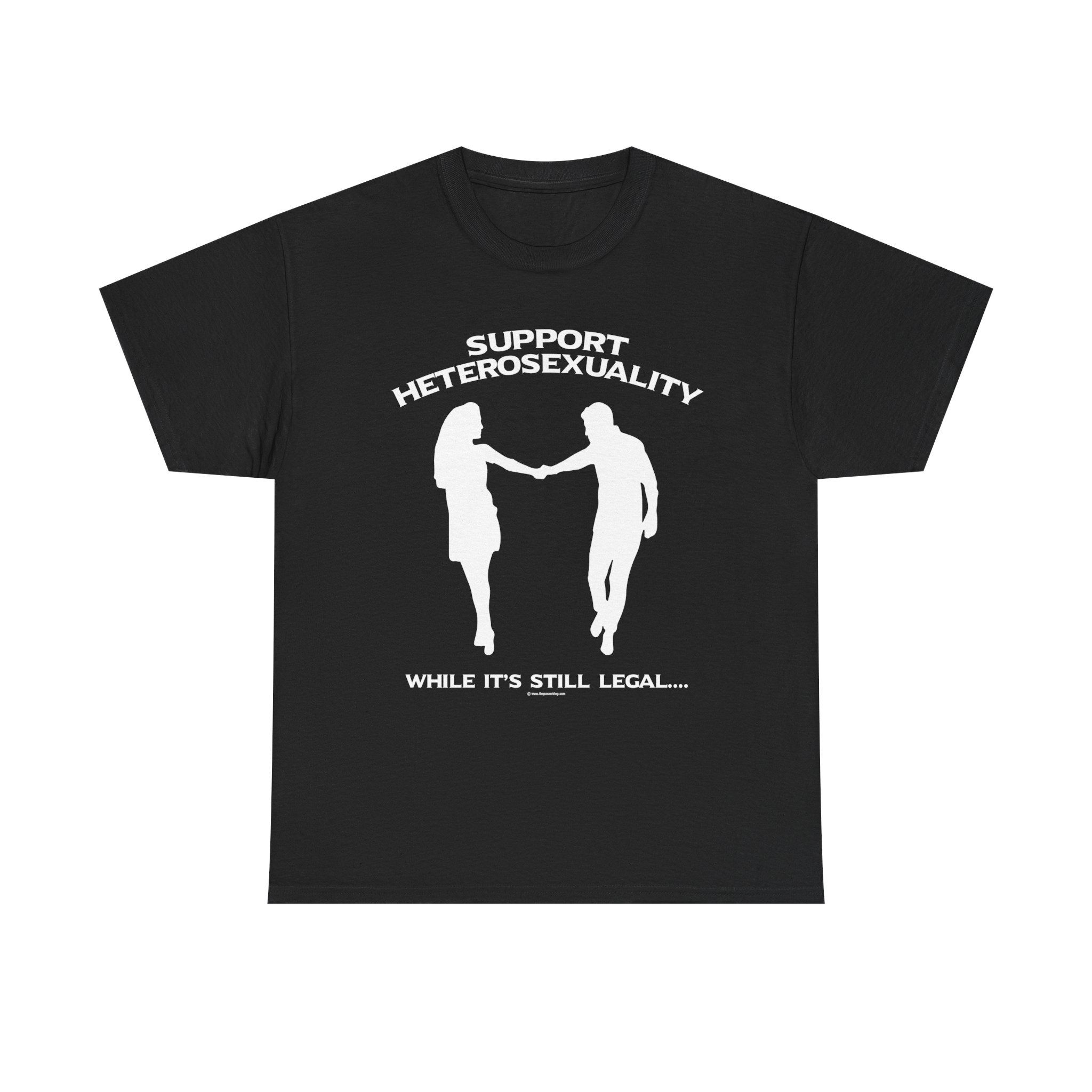 Support Heterosexuality T-Shirt Straight Pride
