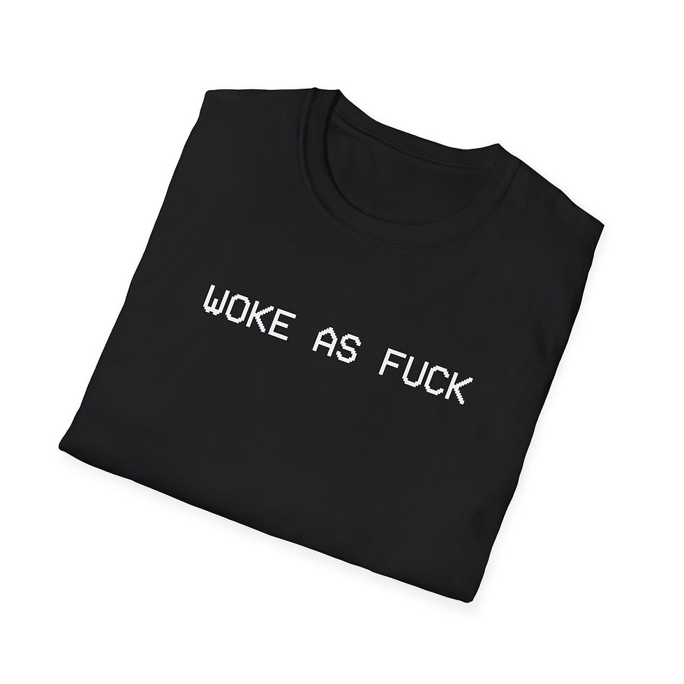 Thumbnail: WOKE AS FUCK - Unisex T-Shirt