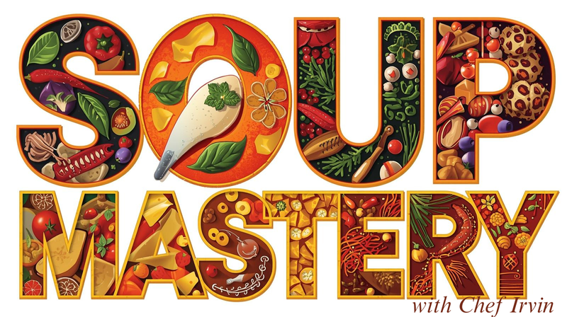 Soup Mastery with Chef Irvin from Stock to Signature