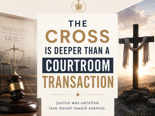 The Cross Is Deeper Than a Courtroom Transaction