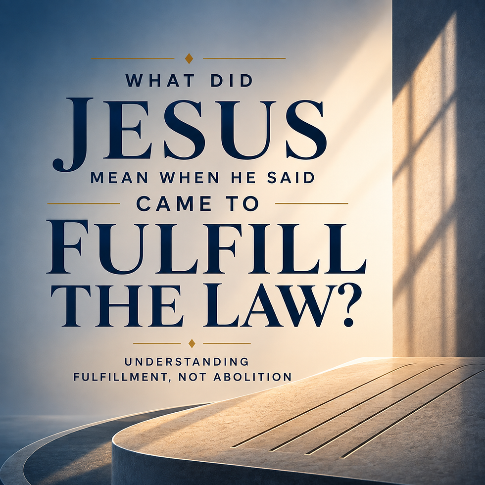 5 - What Did Jesus Mean When He Said He Came to Fulfill the Law?