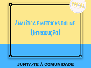 Analítica e métricas online (Introdução)