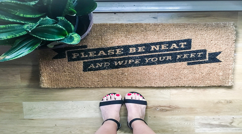 Wipe your feet.