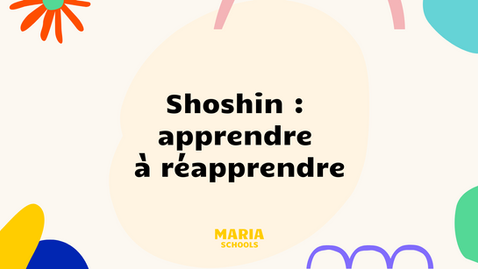 Shoshin : apprendre à réapprendre