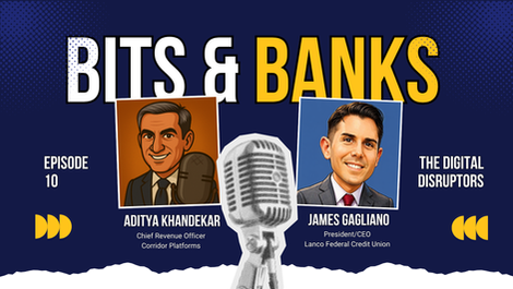 Bits & Banks - With James Gagliano - Episode 10