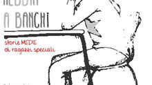 NEBBIA A BANCHI storie medie di ragazzi speciali