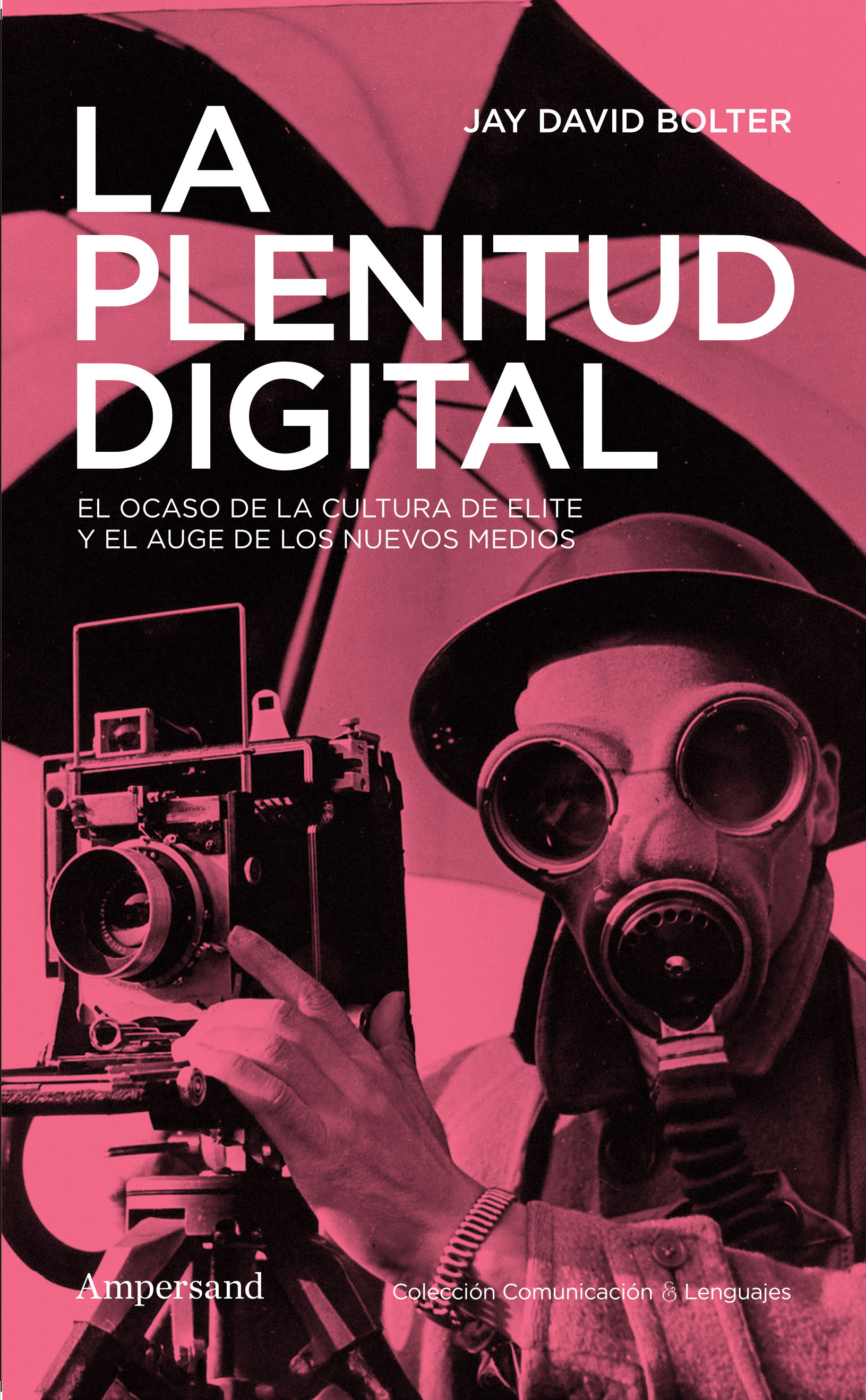LA PLENITUD DIGITAL, Jay David Bolter