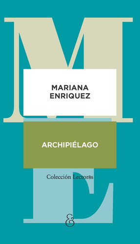 ARCHIPIÉLAGO, Mariana Enriquez | edicionesampersand
