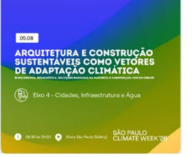 Evento: Arquitetura e Construções Sustentáveis Como Vetores de Adaptação Climática - DIA 05.08 - Veja o post. Assunto extremamente relevante!