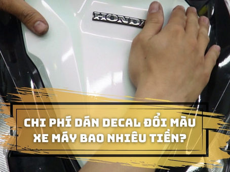 Cập nhật giá dán Decal đổi màu xe máy mới nhất