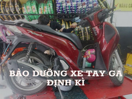 Những lưu ý quan trọng khi bảo dưỡng xe tay ga định kì