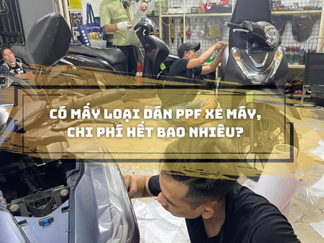 Các loại dán PPF cho xe máy và lợi ích của từng loại
