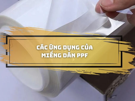 Miếng dán ppf chống trầy xước hiệu quả