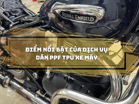 Tại sao nên chọn dịch vụ dán PPF TPU cho xe máy của bạn?