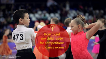 How to get my child ready for competitions and dance exams?