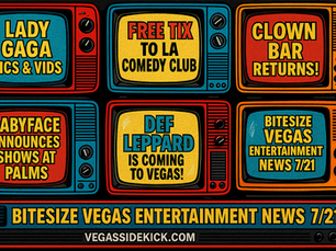 Bitesize Vegas Entertainment News 7/21/25