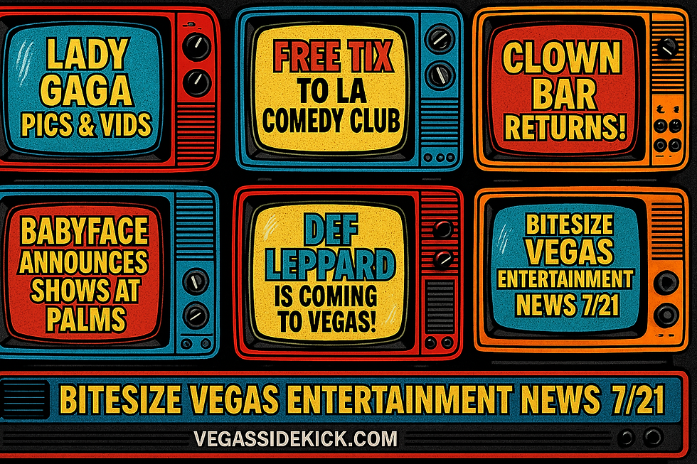 Bitesize Vegas Entertainment News 7/21/25