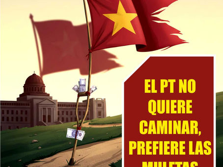 EL PT NO QUIERE CAMINAR, PREFIERE LAS MULETAS