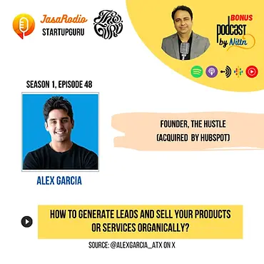 The Organic Sales Secrets: Alex Garcia, The Hustle.