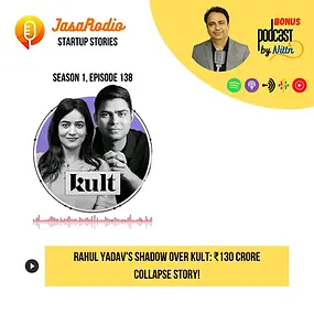 Rahul Yadav's Shadow Over Kult: ₹130 Crore Collapse Story!