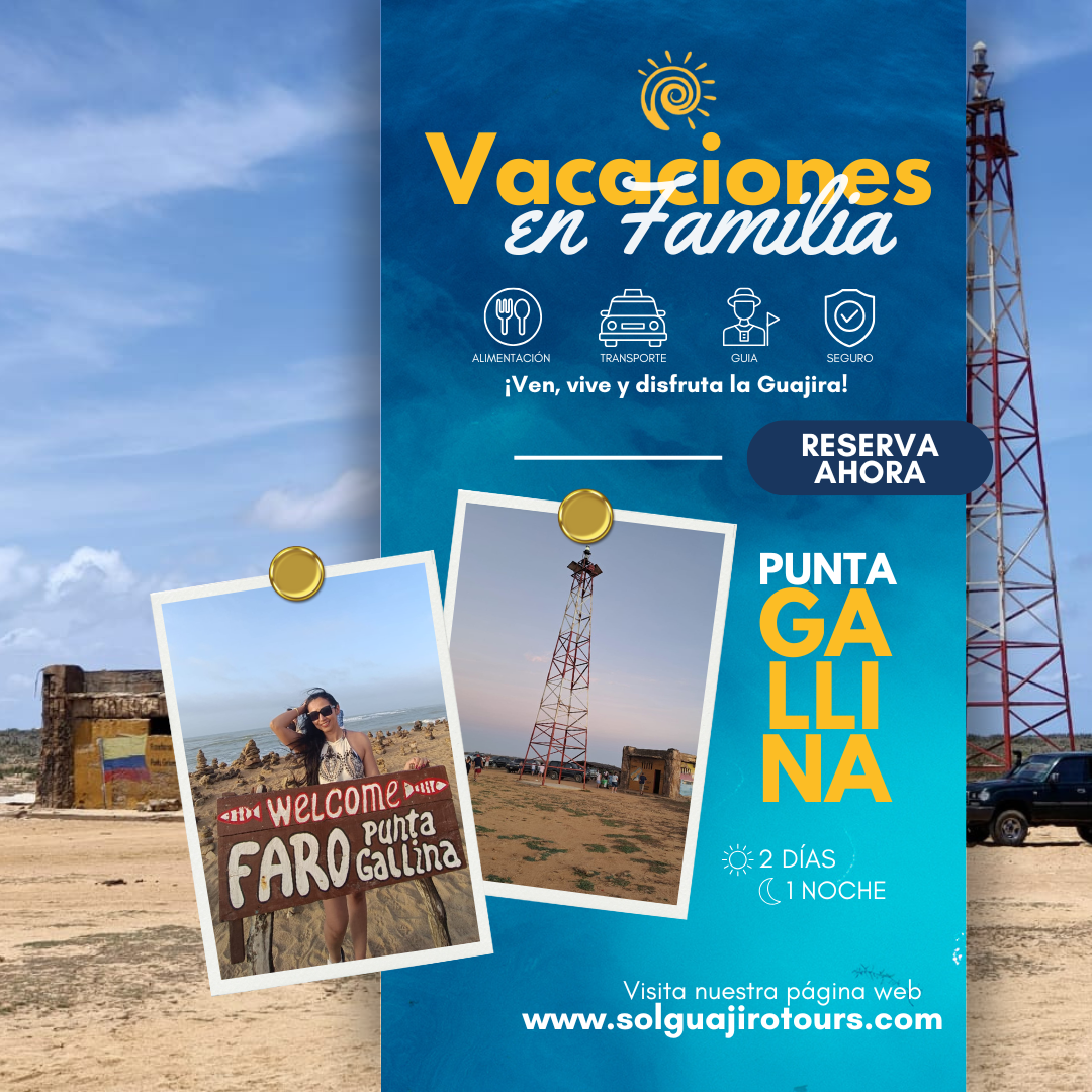 TOUR PUNTA GALLINAS CABO DE LA VELA 2 DIAS Y UNA NOCHE.