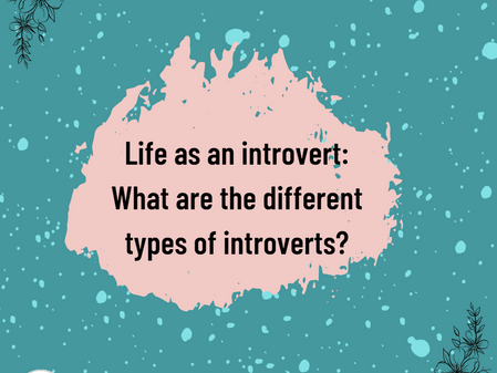 Life as an introvert: What are the different types of introverts?