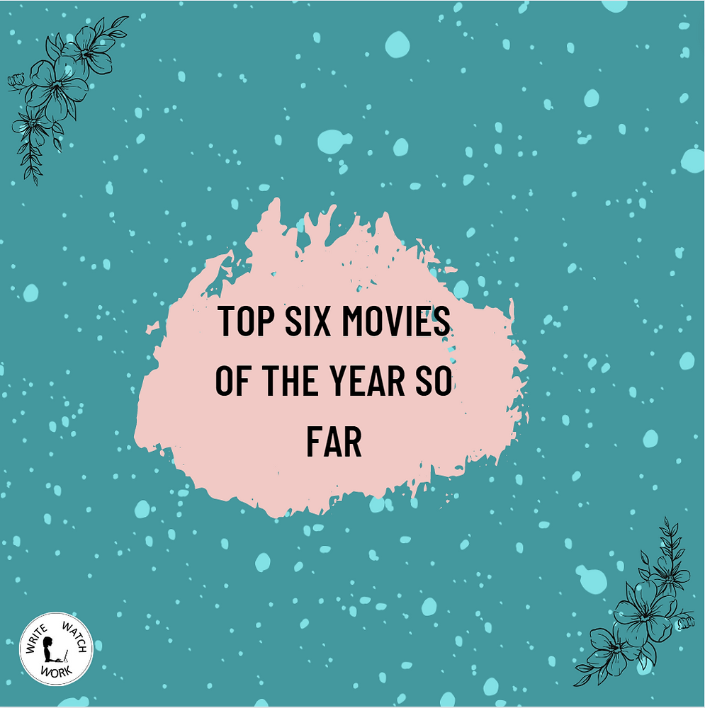 Top six movies of the year so far