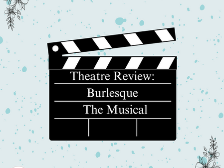 Theatre Review: Burlesque The Musical