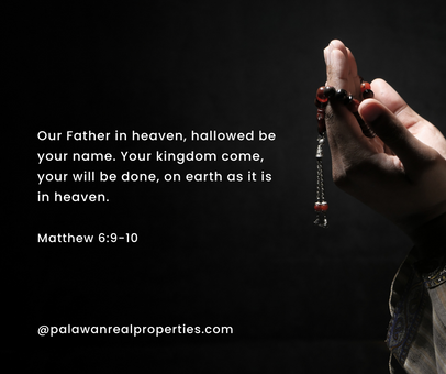 "Our Father in heaven, hallowed be your name. Your kingdom come, your will be done, on earth as it is in heaven." - Matthew 6:9-10