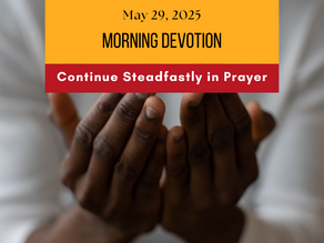 Prayer Works Morning Devotion: May 29, 2025